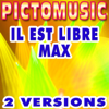 Il est libre Max (Karaoke Version With Background Vocals) [Originally Performed By Hervé Christiani] - Pictomusic Karaoké