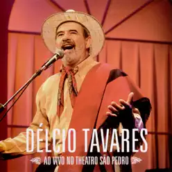 Gaúcho - Ao Vivo No Theatro São Pedro - Délcio Tavares