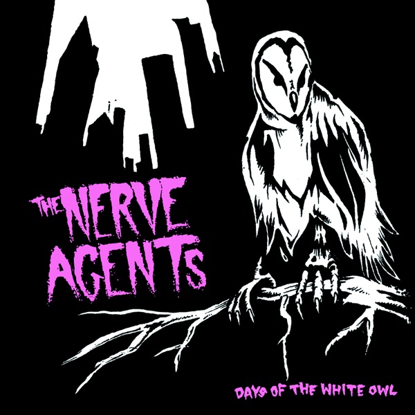 The Nerve Agents — Days of the White Owl