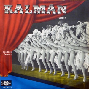 Kálmán Imre: A bajadér - részletek (Hungaroton Classics)