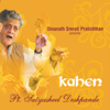 Dinanath Smruti Pratishthan Presents: Kahen - Satyasheel Deshpande