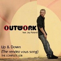 Up & Down (The Rendez Vous Song) - The Complete Job [feat. Jay Rolandi] - Outwork