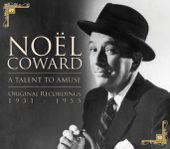 Noël Coward - A Talent To Amuse Original Recordings 1931 –1955