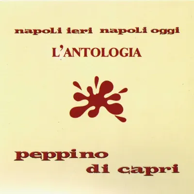 Listen to Napoli Ieri Napoli Oggi - L'Antologia by Peppino di Capri
