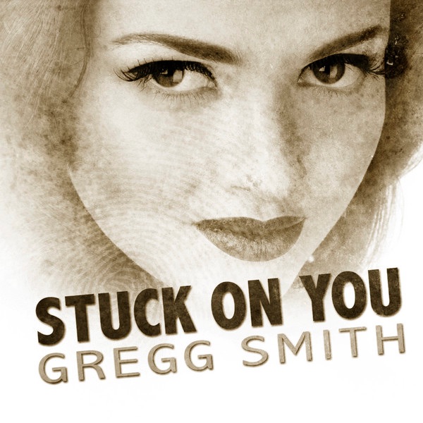 Обложка альбома «Stuck On You» — Gregg Smith
