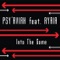 Into the Game (Slave Republic Remix) - Psy'Aviah & Ayria lyrics