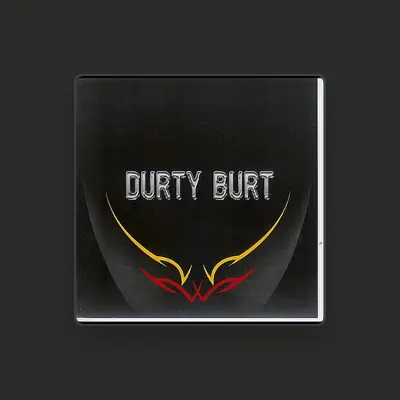 Listen to Durty Burt, watch music videos, read bio, see tour dates & more!
