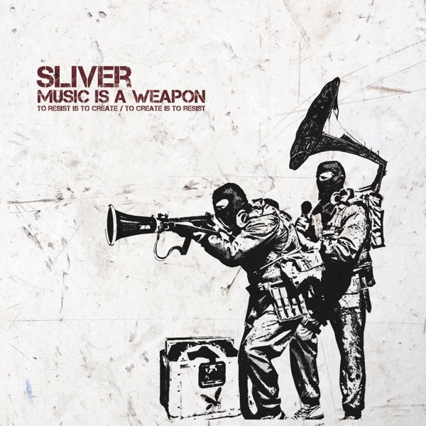 Sliver - Music Is a Weapon