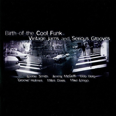 Birth of the Cool Funk - Vintage Jams and Serious Grooves, Vol. 1