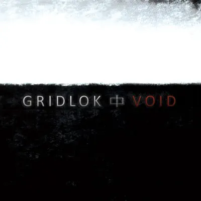Ascolta 'VOID' di Gridlok