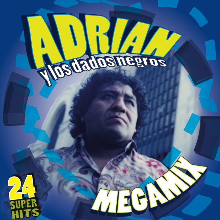 Megamix: Adrián y Los Dados Negros