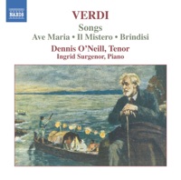 Verdi Songs: Ave Maria - Il Mistero - Brindisi - Dennis O'Neill & Ingrid Surgenor