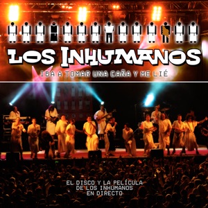 Los Inhumanos - Iba A Tomar Una Ca�a Y Me Li� - Zortam Music