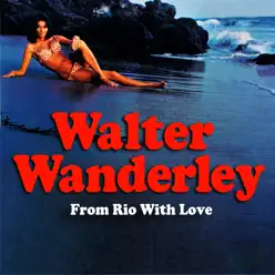 From Rio With Love - Walter Wanderley From Rio With Love - Walter Wanderley
