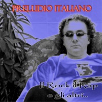 Il Rock Il Rap e Gli Altri.. - Preludio Italiano & Loris