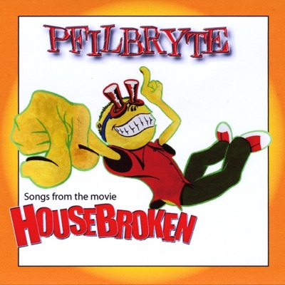 Pfilbryte: Songs From the Movie Housebroken