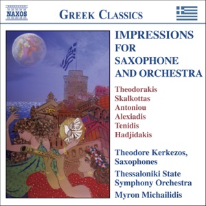 Impressions for Saxophone and Orchestra - Virtuosic Works By 20th Century Greek Composers