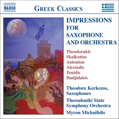 Impressions for Saxophone and Orchestra - Virtuosic Works By 20th Century Greek Composers