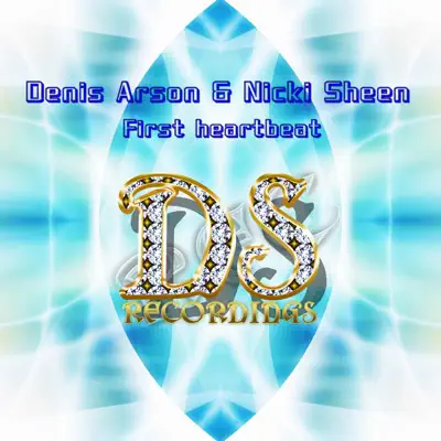 Listen to First Heartbeat - Single by Denis Arson & Nicki Sheen