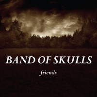 Friends - EP - Band of Skulls