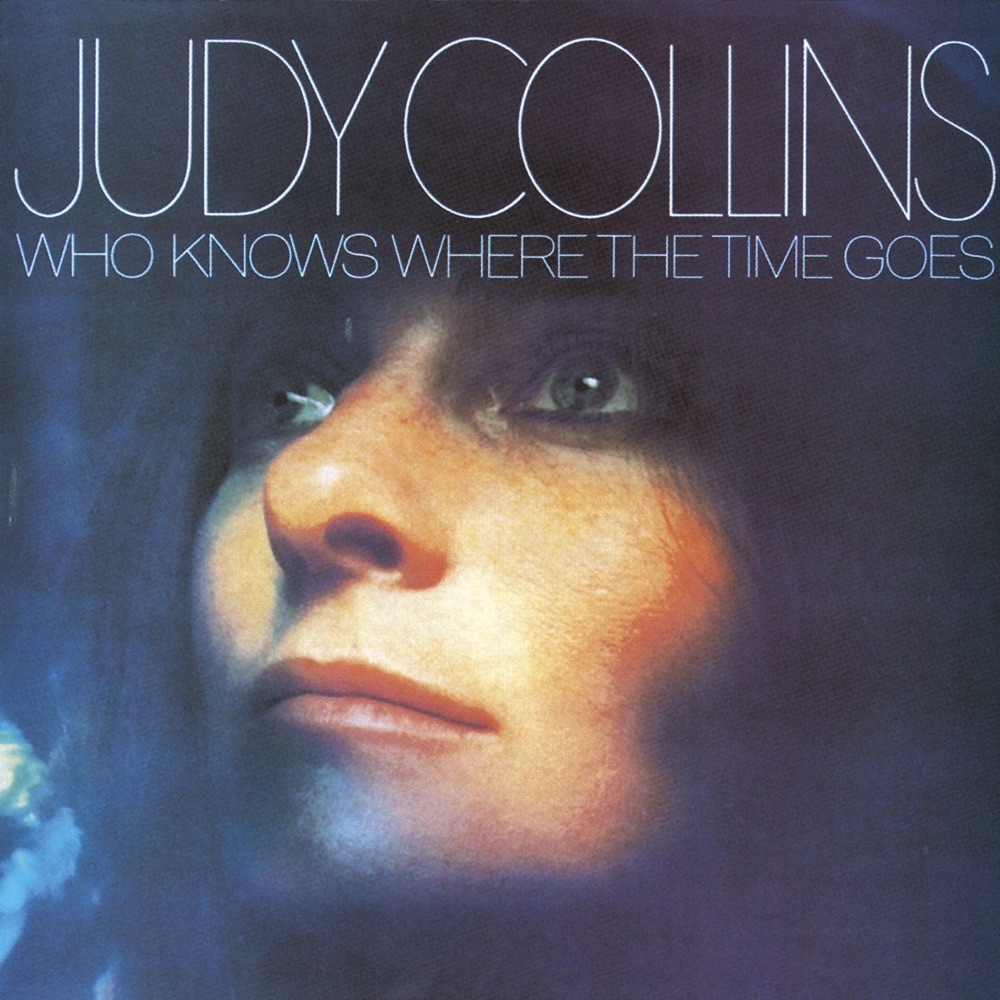 Обложка альбома «Who Knows Where the Time Goes» — Judy Collins
