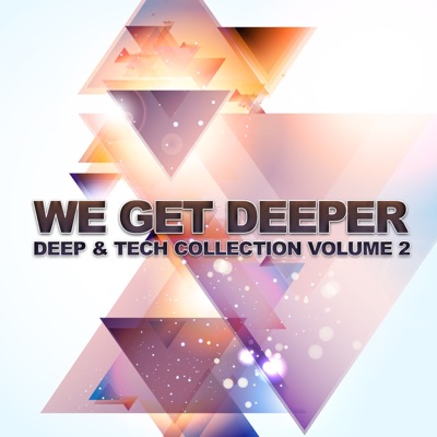 We Get Deeper (Deep & Tech Collection, Vol. 2)