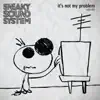 Sneaky Sound System - It's Not My Problem (Seamus Haji Remix Dub)