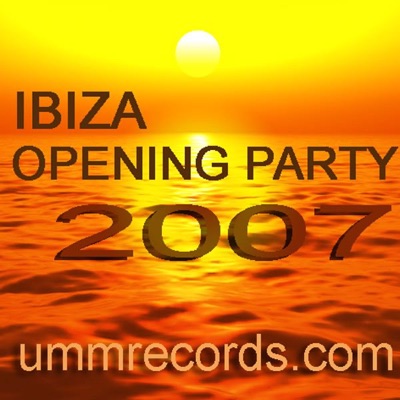 UMM Ibiza Opening Party 2007 (Electro House DJ Mix)