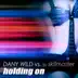 Holding On (Dany Wild Dub Mix) song reviews