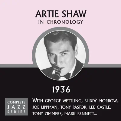 Complete Jazz Series 1936 - Artie Shaw Complete Jazz Series 1936 - Artie Shaw
