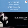 Schumann: Piano Concerto - Konzertstück, Op. 92 - Schubert: Moments musicaux, D. 780 (Rudolf Serkin - the Art of Interpretation)