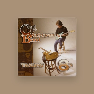 Listen to Carl Verheyen, watch music videos, read bio, see tour dates & more!