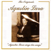 The Originals: Agustín Lara Sings His Songs (Remastered) - アグスティン・ララ