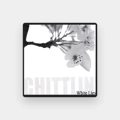 Listen to Chittlin', watch music videos, read bio, see tour dates & more!