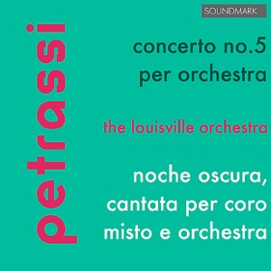 Petrassi: Concerto No. 5 per Orchestra - Noche Oscura, Cantata per Coro Misto e Orchestra