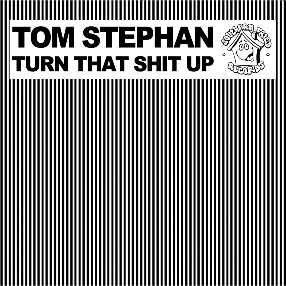 Обложка альбома «Turn That Shit Up» — Tom Stephan