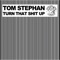 Turn That Shit Up (Marco Del Horno Remix) - Tom Stephan lyrics