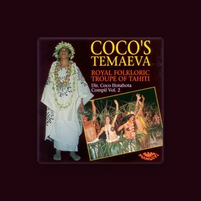 Coco's Temaeva Royal Folkloric Troupe Of Tahiti सुनें, म्यूज़िक वीडियो देखें, बायो पढ़ें, दौरे की तारीखें और बहुत कुछ देखें!