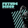 Future Disco, Vol. 5: Downtown Express, 2012