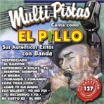 Canta Como el Pillo - Sus Autenticos Exitos Con Banda