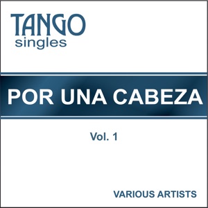 Tango Singles: Por una Cabeza, Vol. 1 - Single