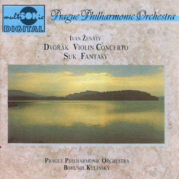 Antonín Dvořák: Concerto in A Minor for Violin and Orchestra, Op. 53 - Josef Suk: Fantasy in G Minor for Violin and Orchestra, Op. 24