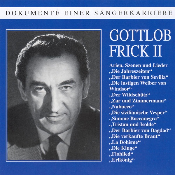 Dokumente Einer Sängerkarriere - Gottlob Frick (Vol.2)