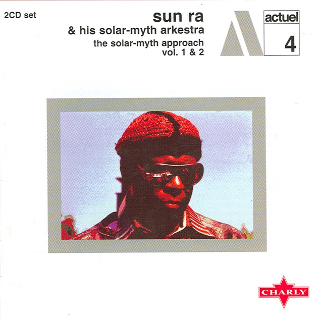 The Solar - Myth Approach Vol. 1 & 2 - Sun Ra & His Solar Myth