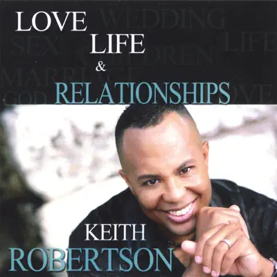 Listen to Love, Life & Relationships by Keith Robertson