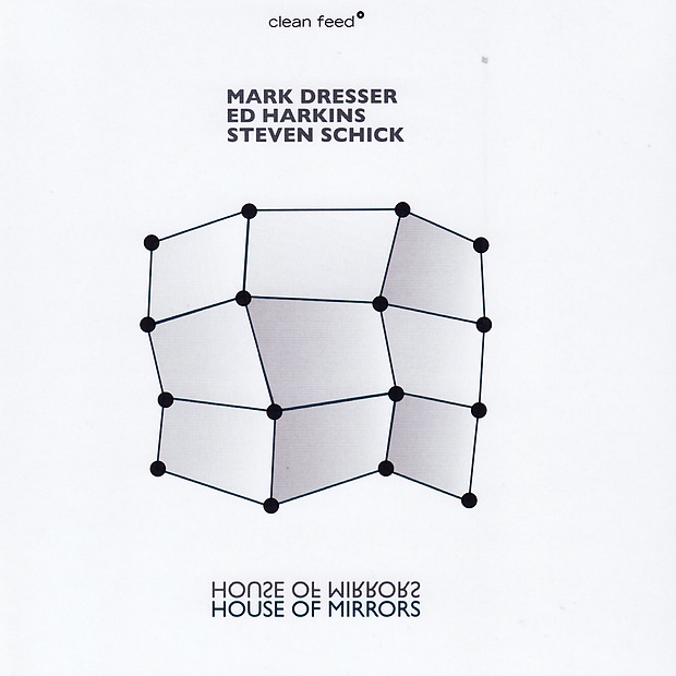 Обложка альбома «House of Mirrors» — Ed Harkins, Mark Dresser & Steven Schick