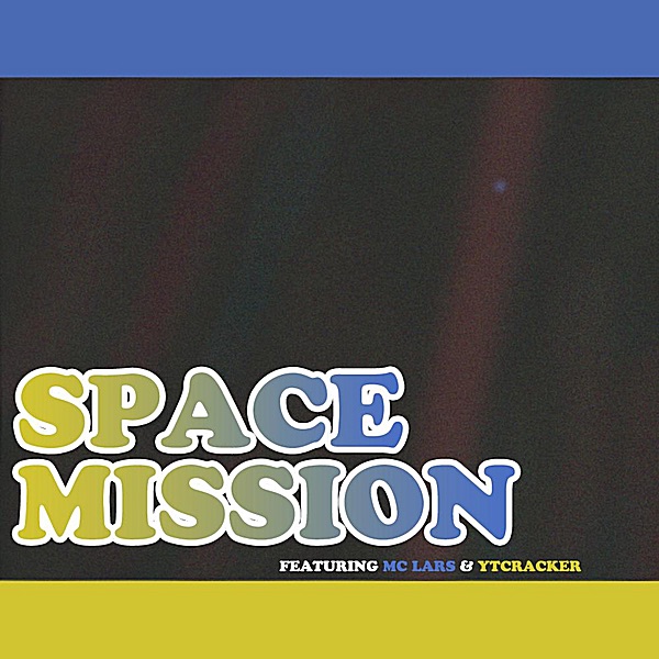 Space Mission (feat. MC Lars & Ytcracker) - Single
