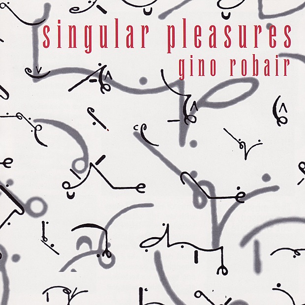 Обложка альбома «Singular Pleasures (Digital Only)» — Gino Robair