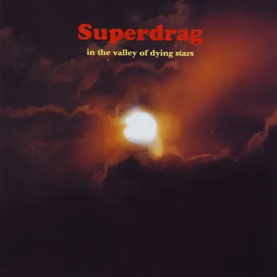 In the Valley of Dying Stars - Superdrag