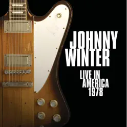 Live In America 1978 - Johnny Winter